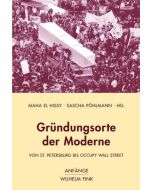 Gründungsorte der Moderne • Von St. Petersburg bis Occupy Wall Street