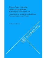 Lischewski • Johann Amos Comenius und die pädagogischen Hoffnungen der Gegenwart