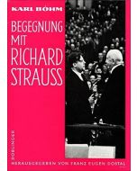 Karl Böhm • Begegnung mit Richard Strauss