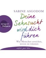 Sabine Asgodom • Deine Sehnsucht wird dich führen 3 CDs