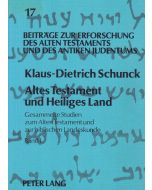 Klaus-Dietrich Schunck • Altes Testament und Heiliges Land