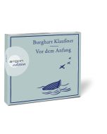Burghart Klaußner • Vor dem Anfang 3 CDs