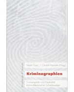 Kriminographien • Formenspiele und Medialität kriminalliterarischer Schreibweisen