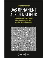 Susanne Winder • Das Ornament als Denkfigur