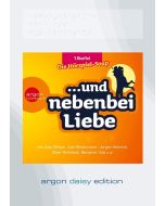 ...und nebenbei Liebe: 1. Staffel (Folge 1-10) Die Hörspiel-Soap MP3-CD