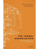 Paul du Gay and Signe Vikkelsø: For Formal Organization