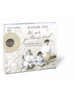 Maxim Leo • Wo wir zu Hause sind 6 CDs