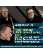 Leslie Meier Trio • Peter Rühmkorf - Allein ist nicht genug CD
