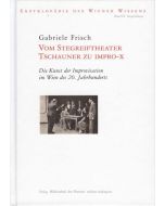 Gabriele Frisch • Vom Stegreiftheater Tschauner zu Impro-X