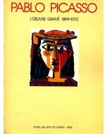 Pablo Picasso • L'oeuvre gravé 1899-1972