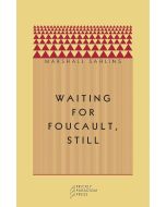 Marshall Sahlins • Waiting for Foucault, still