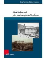 Jörg Frommer / Sabine Frommer • Max Weber und das psychologische Verstehen