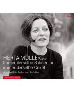 Herta Müller liest Immer derselbe Schnee und immer derselbe Onkel 4 CDs