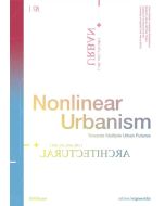 Nonlinear Urbanism • Towards Multiple Urban Futures