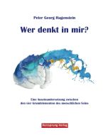 Peter Georg Hagenstein • Wer denkt in mir?