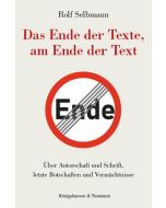 Rolf Selbmann • Das Ende der Texte, am Ende der Text
