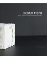 Norbert Pümpel • Alles ist bedeutend oder unbedeutend gleichermaßen