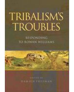 Tribalism's Troubles • Responding to Rowan Williams