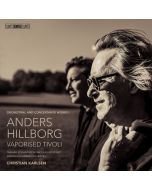 Anders Hillborg - Orchester- und konzertante Werke Vol.1 SACD
