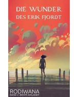 Bente Amlandt • Die Wunder des Erik Fjordt