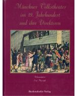 Münchner Volkstheater im 19. Jahrhundert und ihre Direktoren