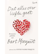 Bart Moeyaert • Dat alles over liefde gaat