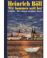 Heinrich Böll • Wir kommen weit her