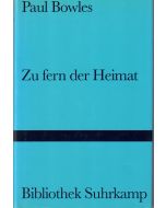 Paul Bowles • Zu fern der Heimat