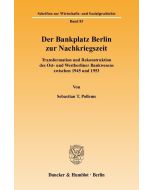 Sebastian T. Pollems • Der Bankplatz Berlin zur Nachkriegszeit
