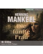 Henning Mankell • Die fünfte Frau 6 CDs