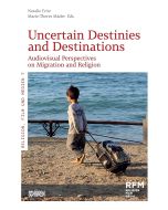 Uncertain Destinies and Destinations • Audiovisual Perspectives on Migration...