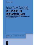 Bilder in Bewegung • Ansichten des Bildlichen zwischen Kunst und Wissenschaft