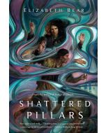 Elizabeth Bear • Shattered Pillars
