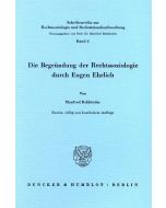 Manfred Rehbinder • Die Begründung der Rechtssoziologie durch Eugen Ehrlich