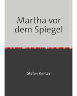 Stefan Kuntze • Martha vor dem Spiegel