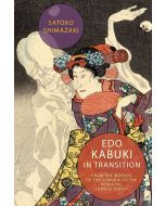 Satoko Shimazaki • Edo Kabuki in Transition
