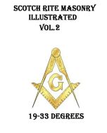 Scotch Rite Masonry Illustrated • Vol. 2