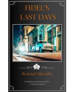 Roland Merullo • Fidel's Last Days
