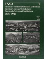Inventar der neueren Schweizer Architektur 1850-1920, Band 1
