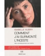 Isabelle Aubry • Comment j'ai surmonté l'inceste