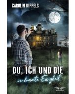 Carolin Kippels • Du, ich und die verdammte Ewigkeit