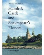 David Hohnen • Hamlet's Castle and Shakespeare's Elsinore
