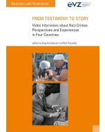 From Testimony to Story • Video Interviews about Nazi Crimes...
