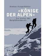 Andrea Hungerbühler • Könige der Alpen
