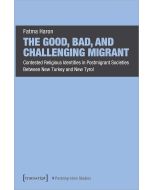 Fatma Haron • The Good, Bad, and Challenging Migrant