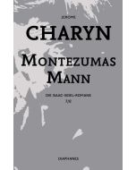Jerome Charyn • Montezumas Mann