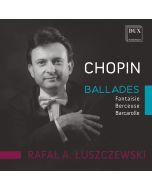 Rafał Łuszczewski • Chopin Ballades CD