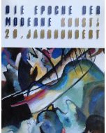 Die Epoche der Moderne • Kunst im 20. Jahrhundert