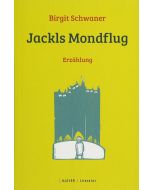 Birgit Schwaner • Jackls Mondflug