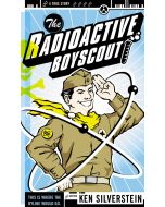 Ken Silverstein • The Radioactive Boyscout